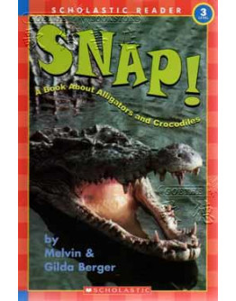 Snap! A Book About Alligators And Crocodiles