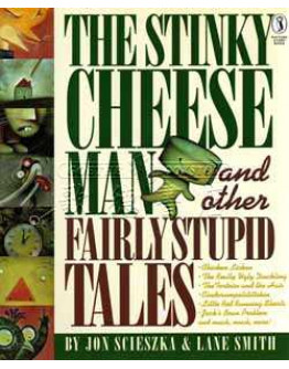 The Stinky Cheese Man And Other Fairly Stupid Tales