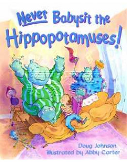 Never Babysit The Hippopotamuses!