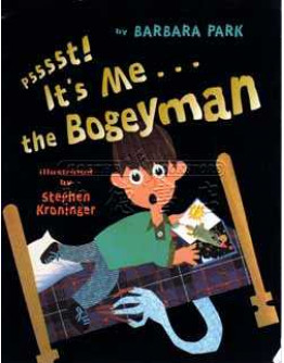 Psssst! It’s Me...the Bogeyman