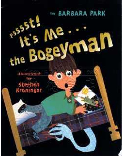 Psssst! It’s Me...the Bogeyman