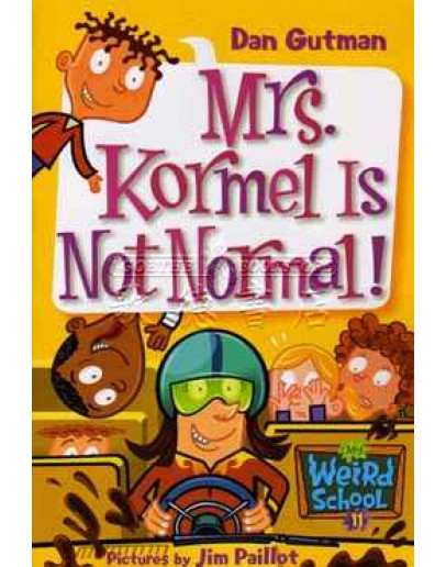 My Weird School #11: Mrs. Kormel Is Not Normal!