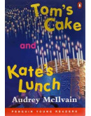 Tom’s Cake And Kate’s Lunch