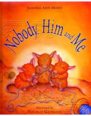 Nobody, Him And Me