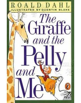 The Giraffe And The Pelly And Me