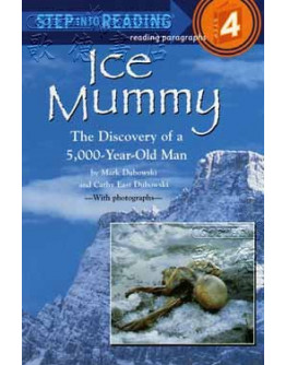 Ice Mummy The Discovery Of A 5000-Year-Old Man (A History Reader)