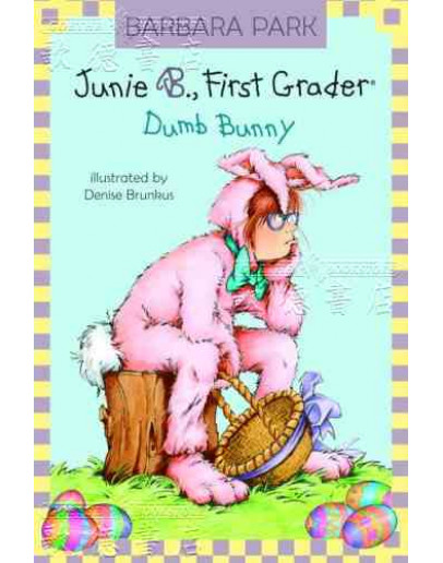 Junie B. Jones #27: Junie B., First Grader: Dumb Bunny