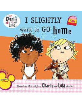 Charlie And Lola - I Slightly Want To Go Home