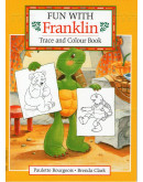 Fun With Franklin : Trace And Colour Book