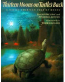 Thirteen Moons On Turtle's Back : A Native American Year Of Moons