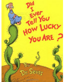 Dr Seuss - Yellow Back Book - Did I Ever Tell You How Lucky You Are?