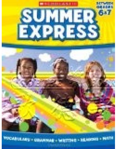 Scholastic Summer Express 6-7 (國小六年級至國小七年級練習簿)