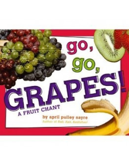 Go, Go, Grapes!: A Fruit Chant