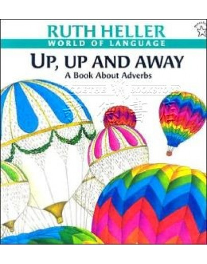 Up, Up And Away: A Book About Adverbs