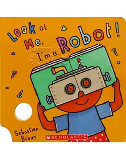 I’m A Robot! (Look At Me)