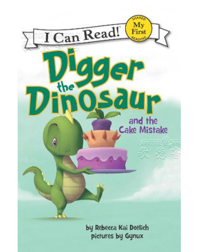 Digger The Dinosaur And The Cake Mistake