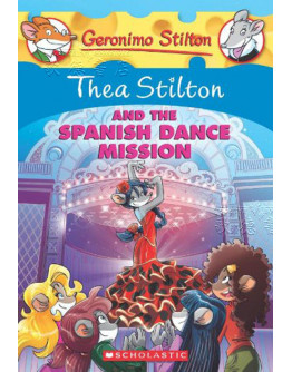 Thea Stilton #16: Thea Stilton & The Spanish Dance Mission