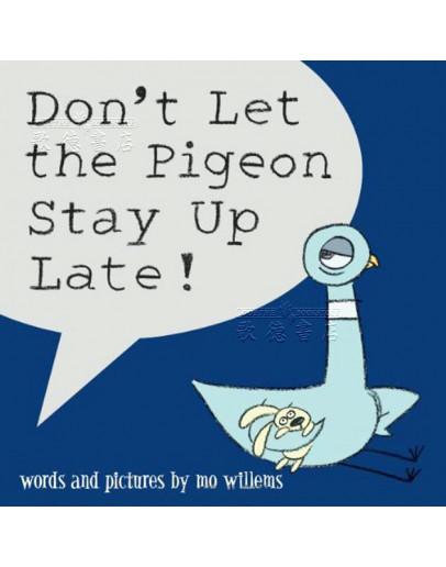 Don’t Let The Pigeon Stay Up Late!