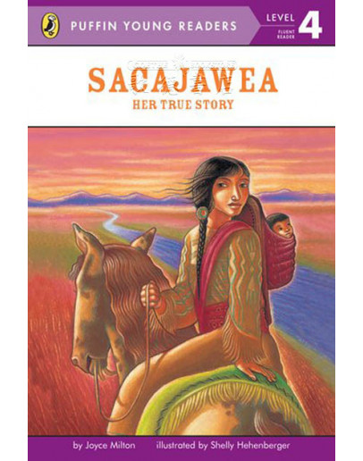 Sacajawea: Her True Story