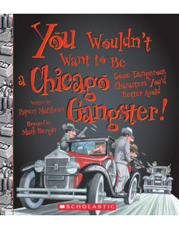 You Wouldn’t Want To Be A Chicago Gangster!