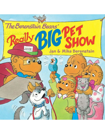 The Berenstain Bears' Really Big Pet Show