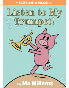 Elephant And Piggie - Listen To My Trumpet!