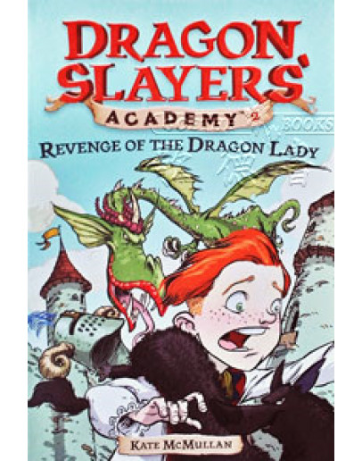 Dragon Slayers’ Academy #02 Revenge Of The Dragon Lady