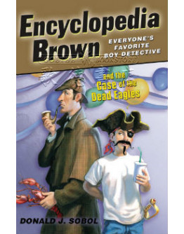 Encyclopedia Brown (偵探男孩百科布朗) #12: The Case Of The Dead Eagles (英文版)