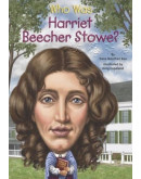 Who Was Harriet Beecher Stowe?