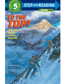 To The Top! Climbing The World’s Highest Mountain (A History Reader)