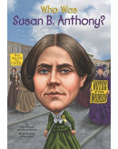 Who Was Susan B. Anthony?