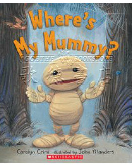 Where’s My Mummy? (for School)