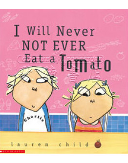 Charlie And Lola - I Will Never Not Ever Eat A Tomato (For School)