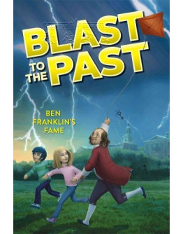 Blast To The Past #06: Ben Franklin’s Fame