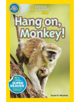 National Geographic Readers: Hang On Monkey!