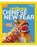 Celebrate Chinese New Year: With Fireworks, Dragons, And Lanterns