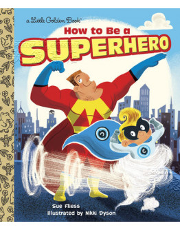 How To Be A Superhero