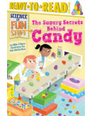 The Sugary Secrets Behind Candy (Science Of Fun Stuff)