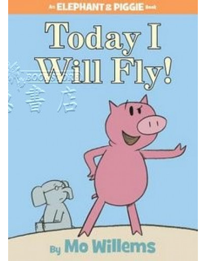 Elephant And Piggie - Today I Will Fly!