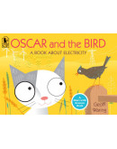 Oscar And The Bird: A Book About Electricity