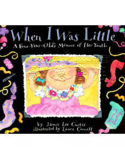 When I Was Little: A Four-Year-Old’s Memoir Of Her Youth