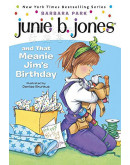 Junie B. Jones #06: Junie B. Jones And The Meanie Jim’s Birthday