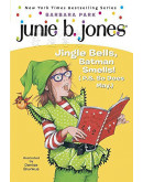 Junie B. Jones #25: Junie B., First Grader: Jingle Bells, Batman Smells! (P.S. So Does May)