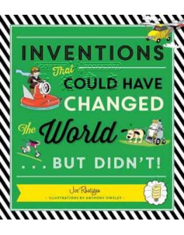 Inventions: That Could Have Changed The World...But Didn’t!