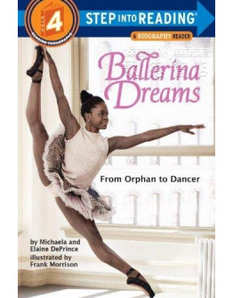 Ballerina Dreams: From Orphan To Dancer (A Biography Reader)