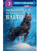 The Bravest Dog Ever : The True Story Of Balto (A History Reader)