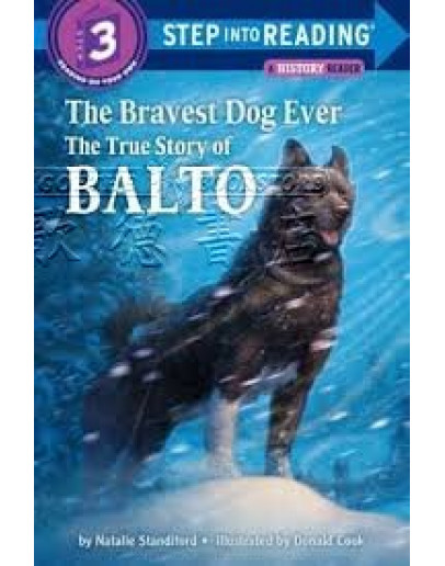 The Bravest Dog Ever : The True Story Of Balto (A History Reader)