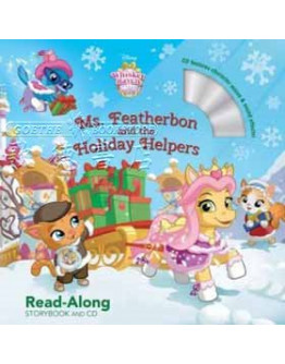 Whisker Haven Tales With The Palace Pets: Ms. Featherbon And The Holiday Helpers Read-Along Storybook (w/ CD)