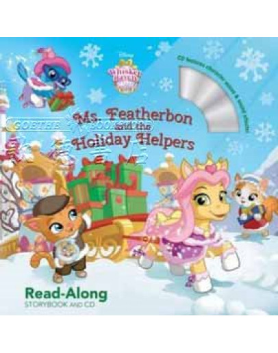 Whisker Haven Tales With The Palace Pets: Ms. Featherbon And The Holiday Helpers Read-Along Storybook (w/ CD)