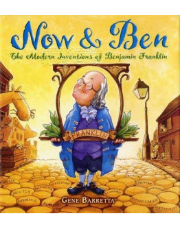 Now & Ben: The Modern Inventions Of Benjamin Franklin